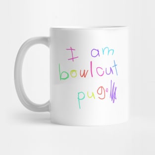 i am bowlcut pug Mug